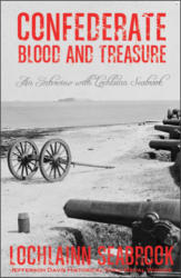 "Confederate Blood and Treasure: An Interview With Lochlainn Seabrook," by Lochlainn Seabrook