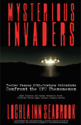 "Mysterious Invaders: Twelve Famous 20th-Century Scientists Confront the UFO Phenomenon," by Lochlainn Seabrook