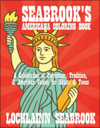 "Seabrook's Americana Coloring Book: A Celebration of Patriotism, Tradition, and American Values for Adults and Teens," by Lochlainn Seabrook