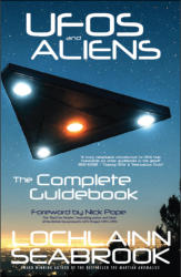 "UFOs and Aliens: The Complete Guidebook," by Lochlainn Seabrook